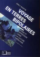 Couverture du livre « Voyages en terres bipolaires » de Emily Martin aux éditions Rue D'ulm