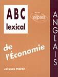 Couverture du livre « Abc lexical de l'economie (anglais) » de Martin Jacques aux éditions Ellipses