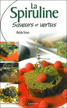 Couverture du livre « La spiruline ; saveurs et vertus » de Belda Sisso aux éditions Grancher
