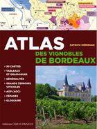 Couverture du livre « Atlas des vignobles de Bordeaux » de Patrick Merienne aux éditions Ouest France