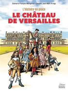 Couverture du livre « L'histoire en place : Le château de Versailles » de Jean-Marc Krings et Francois Maingoval aux éditions Ouest France
