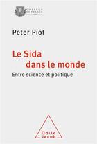Couverture du livre « Le sida dans le monde » de Peter Piot aux éditions Odile Jacob