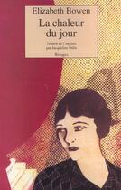 Couverture du livre « La chaleur du jour » de Elizabeth Bowen aux éditions Rivages