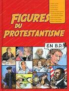 Couverture du livre « Figures du protestantisme en B.D. ! » de  aux éditions Signe