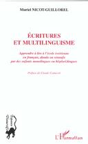 Couverture du livre « Ecritures et multilinguisme - apprendre a lire a l ecole ivoirienne en francais, dioula ou senoufo p » de Nicot-Guillorel M. aux éditions L'harmattan