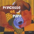 Couverture du livre « Princesse et Pulpe » de Jane Chapman et Jennings Linda aux éditions Piccolia