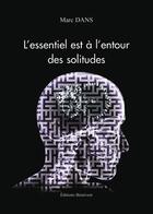 Couverture du livre « L'essentiel est à l'entour des solitudes » de Marc Dans aux éditions Benevent
