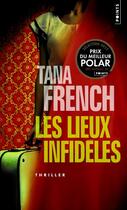 Couverture du livre « Les lieux infidèles » de Tana French aux éditions Points