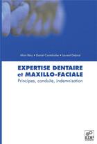 Couverture du livre « Expertise dentaire maxillo-faciale ; principes, conduite, indemnisation » de Alain Bery aux éditions Parresia