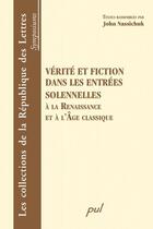 Couverture du livre « Vérité et fiction dans les entrées solennelles à la Renaissance et à l'âge classique » de John Nassichuk aux éditions Presses De L'universite De Laval