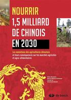 Couverture du livre « Nourrir 1,5 milliard de chinois en 2030 ; les agricultures de Chine » de Alain Bonjean et Delphine Boinet et Carole Ly et Marie-Helene Schwoob aux éditions De Boeck Superieur