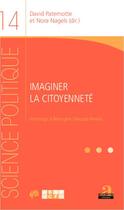 Couverture du livre « Imaginer la citoyenneté ; hommage à Bérengère Marques-Pereira » de David Paternotte et Nora Nagels aux éditions L'harmattan