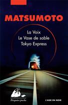 Couverture du livre « Matsumoto : la voix, le vase de sable, Tokyo express ; coffret » de Matsumoto/Seicho aux éditions Picquier