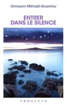 Couverture du livre « Entrer dans le silence » de Omraam Mikhael Aivanhov aux éditions Editions Prosveta