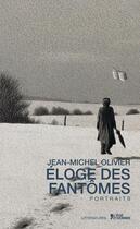 Couverture du livre « Éloge des fantômes ; portraits » de Jean-Michel Olivier aux éditions L'age D'homme