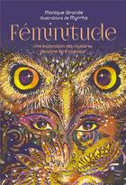 Couverture du livre « Feminitude (3e edition) - une exploration des mysteres de notre etre interieur » de Grande/Myrrha aux éditions Le Souffle D'or