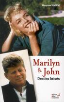 Couverture du livre « Marilyn et John ; destins brisés » de Marylene Vincent aux éditions Editions Carpentier