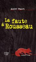 Couverture du livre « La faute à Rousseau » de Andre Fanet aux éditions La Fontaine De Siloe