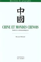 Couverture du livre « Chine Et Monde Chinois : Aspects Geographiques » de Bernard Reboul aux éditions Editions Du Temps