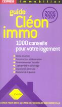 Couverture du livre « Guide Cleon Immo ; 1000 Conseils Pour Votre Logement (Edition 2006) » de Philippe Cleon aux éditions L'express