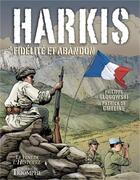 Couverture du livre « Harkis ; fidélité et abandon » de Patrick De Gmeline et Philippe Glogowski aux éditions Triomphe