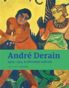 Couverture du livre « André Derain ; 1904-1914, la décennie radicale » de Cecile Debray aux éditions Centre Pompidou