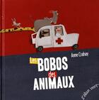 Couverture du livre « Les bobos des animaux » de Anne Crahay aux éditions Elan Vert