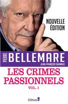 Couverture du livre « Les crimes passionnels Tome 1 » de Pierre Bellemare aux éditions Editions 1