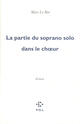 Couverture du livre « La partie du soprano solo dans le choeur » de Marc Le Bot aux éditions P.o.l