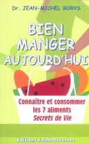 Couverture du livre « Bien manger aujourd hui » de Jean-Michel Borys aux éditions Jacob-duvernet