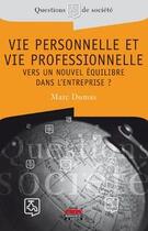 Couverture du livre « Vie personnelle et vie professionnelle ; vers un nouvel équilibre dans l'entreprise ? » de Marc Dumas aux éditions Editions Ems