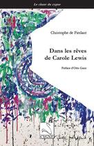 Couverture du livre « Dans les reves de carole lewis » de De Fierlant C. aux éditions Editions Du Cygne