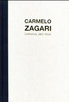 Couverture du livre « Carmelo Zagari, le carnaval des yeux » de  aux éditions Fage