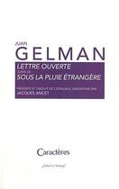 Couverture du livre « Lettre ouverte ; sous la pluie étrangère » de Juan Gelman aux éditions Caracteres