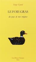 Couverture du livre « Le foie gras du pays de mes origines » de Ceyral Serge aux éditions Les Deux Oceans