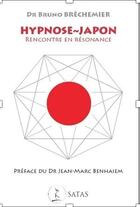 Couverture du livre « Hypnose - Japon : Rencontre en résonance » de Bruno Brechemier aux éditions Satas