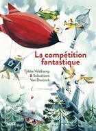 Couverture du livre « La fantastique compétition volante » de Tjibbe Veldkamp et Sebastiaan Van Doninck aux éditions Alice