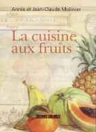 Couverture du livre « La cuisine aux fruits » de Annie Molinier aux éditions Sud Ouest Editions