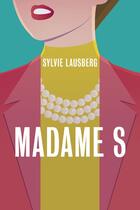 Couverture du livre « Madame S » de Sylvie Lausberg aux éditions Slatkine Et Cie