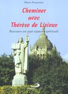Couverture du livre « Cheminer avec therese de lisieux » de Pierre Francoeur aux éditions Mediaspaul Qc