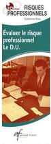 Couverture du livre « Id réflex : évaluer le risque professionnel ; le d.u. » de Catherine Bras aux éditions Arnaud Franel