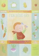 Couverture du livre « Mon bebe bio » de Moll/Schain-Emmercih aux éditions Terre Vivante