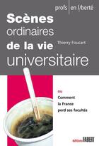 Couverture du livre « Scènes ordinaires de la vie universitaire » de Thierry Foucart aux éditions Fabert