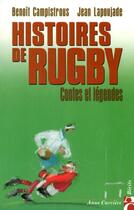 Couverture du livre « Hist de rugby 1 contes et lege » de Benoit Campistrous aux éditions Anne Carriere