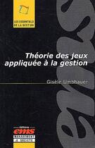 Couverture du livre « Théorie des jeux appliquée à la gestion » de Gisele Umbhauer aux éditions Ems