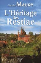 Couverture du livre « L'héritage des Restiac » de Martial Maury aux éditions Ecir