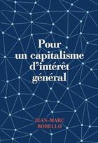 Couverture du livre « Pour un capitalisme d'intérêt général » de Jean-Marc Borello aux éditions Nouveaux Debats Publics