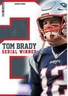Couverture du livre « Tom Brady, sérial winner » de Didier Durr aux éditions Cms Editions64
