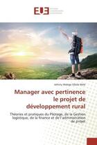 Couverture du livre « Manager avec pertinence le projet de developpement rural - theories et pratiques du pilotage, de la » de Walege Gbola Wele J. aux éditions Editions Universitaires Europeennes