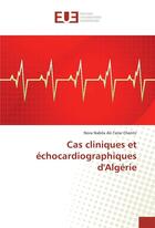 Couverture du livre « Cas cliniques et echocardiographiques d'algerie » de Ali-Tatar N N. aux éditions Editions Universitaires Europeennes